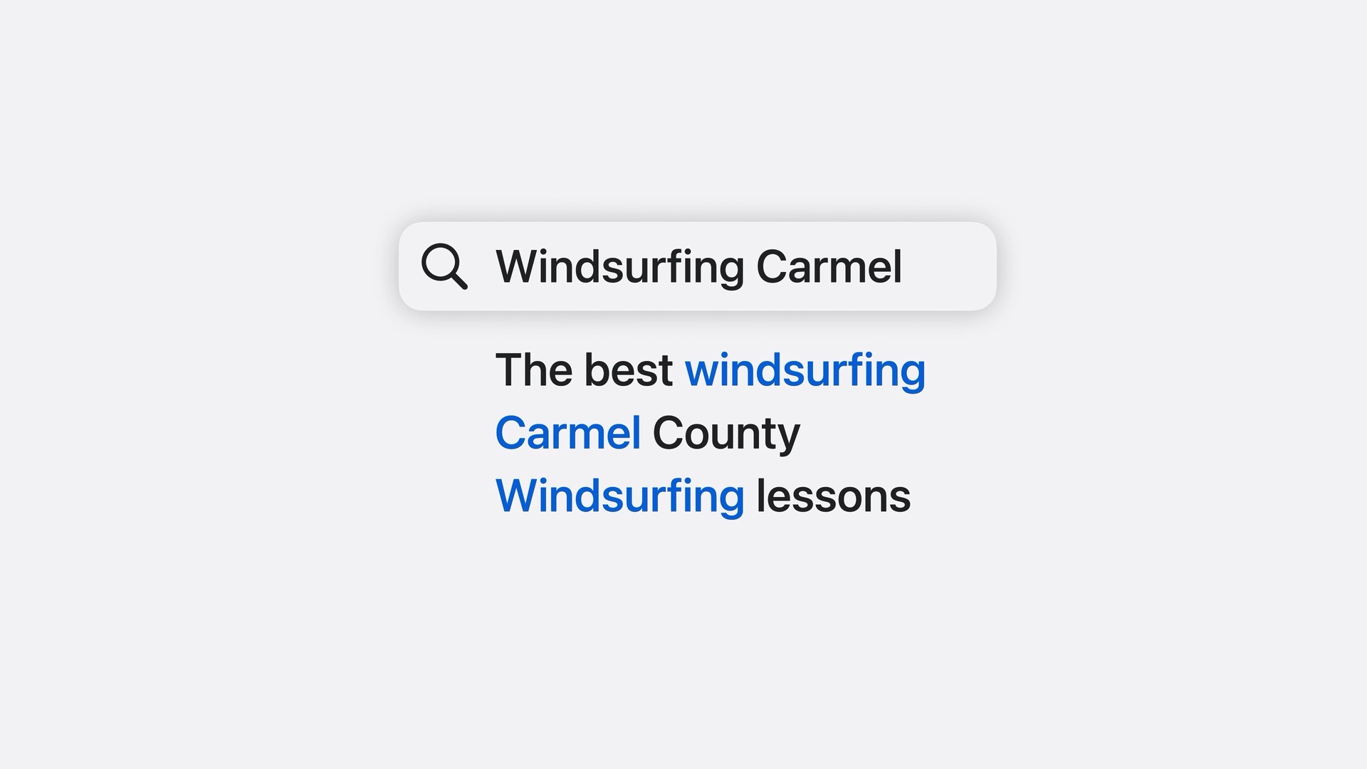 A search for Windsurfing Carmel with individual matching words highlighted in The best windsurfing, Carmel County, and Windsurfing lessons.
