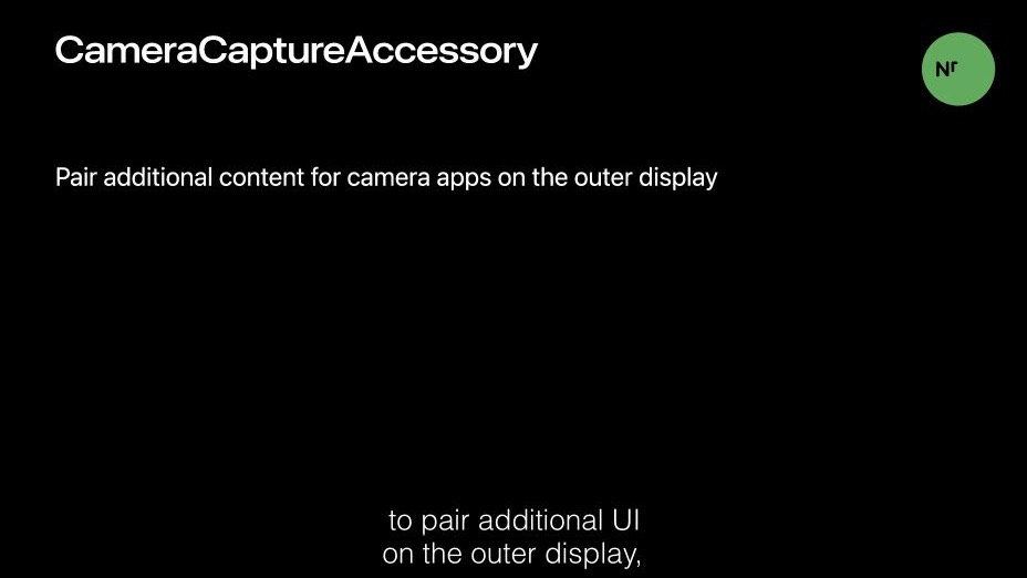 CameraCaptureAccessory pairs additional content with camera apps on the outer display.