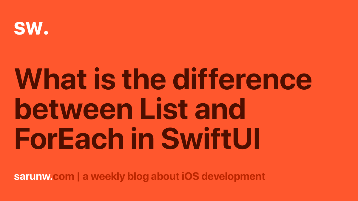 what-is-the-difference-between-list-and-foreach-in-swiftui-sarunw