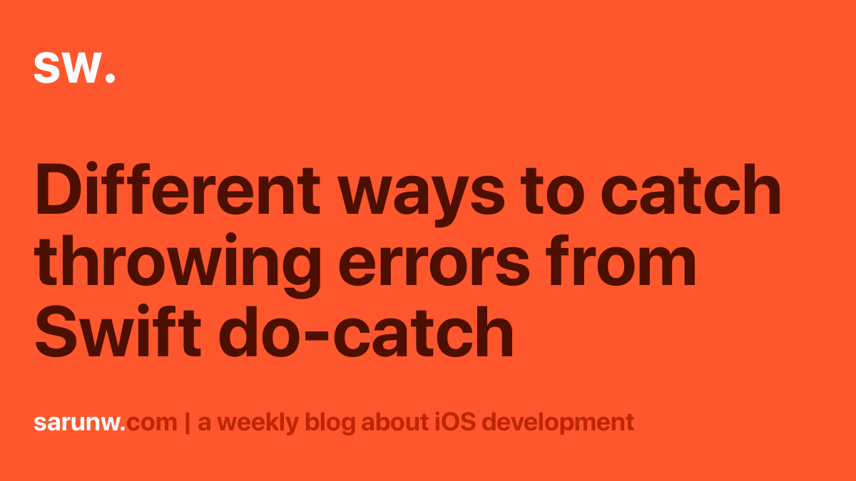 Different ways to catch throwing errors from Swift docatch Sarunw