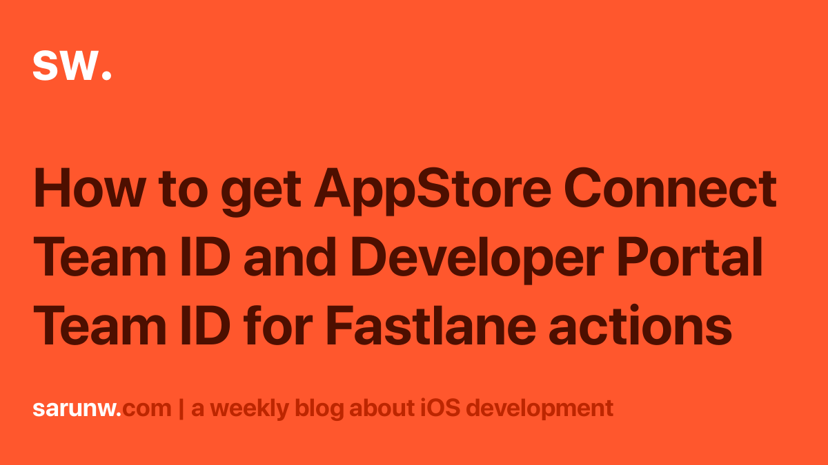 How to get AppStore Connect Team ID and Developer Portal Team ID for