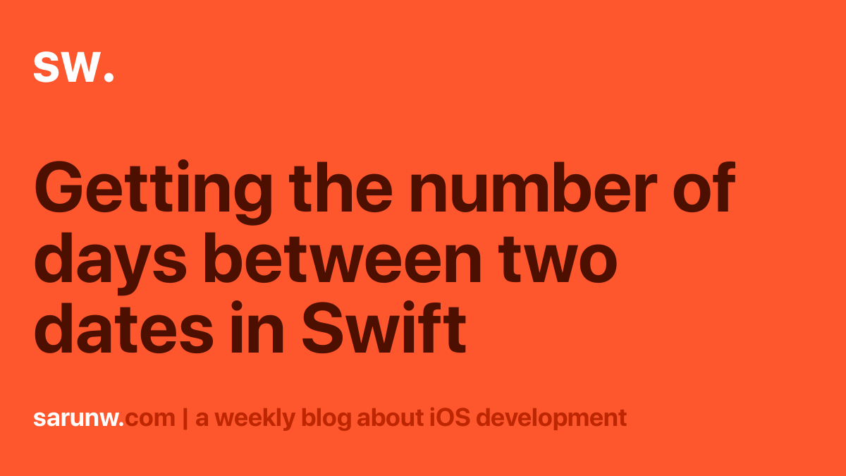 Getting The Number Of Days Between Two Dates In Swift Sarunw