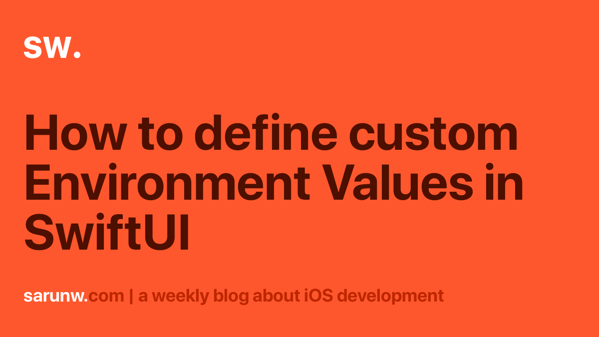 how-to-define-custom-environment-values-in-swiftui-sarunw