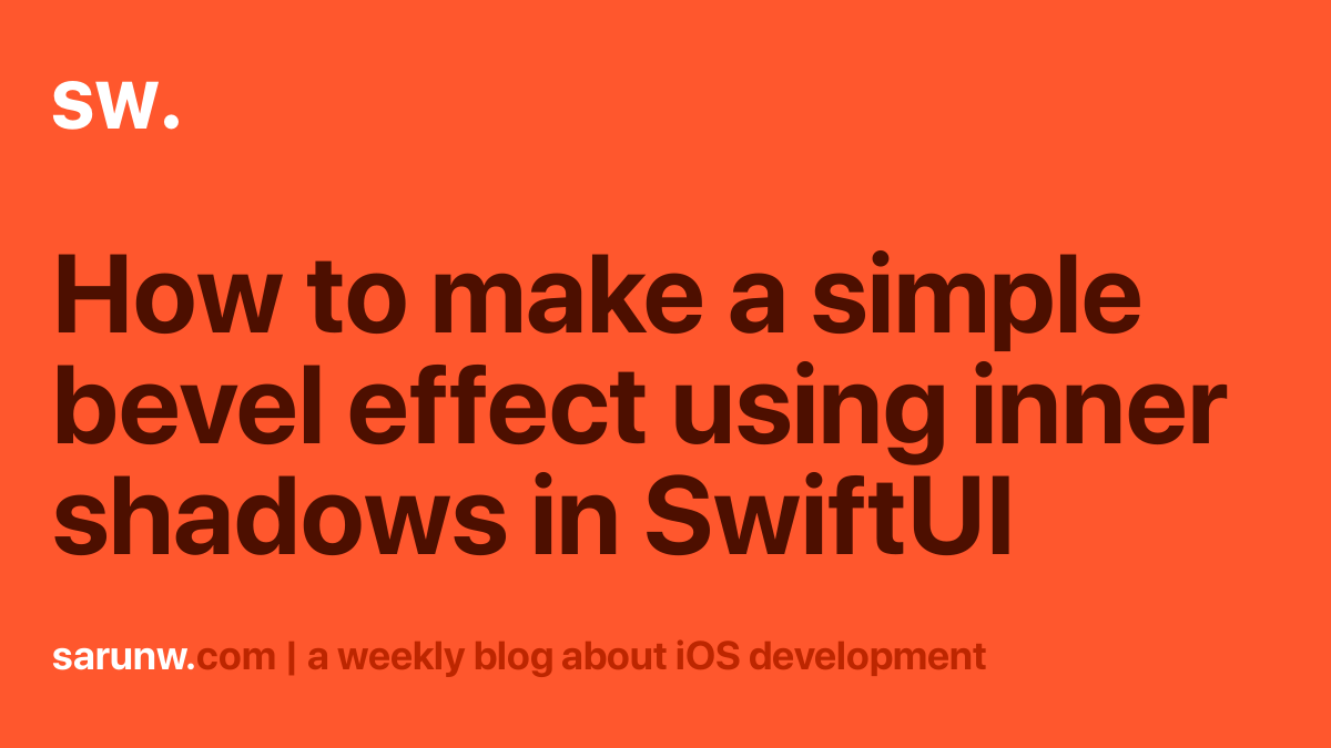 How to make a simple bevel effect using inner shadows in SwiftUI