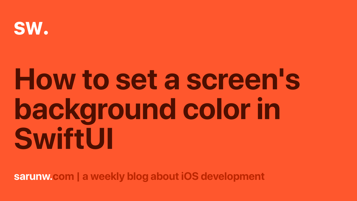 How to set a screen's background color in SwiftUI | Sarunw