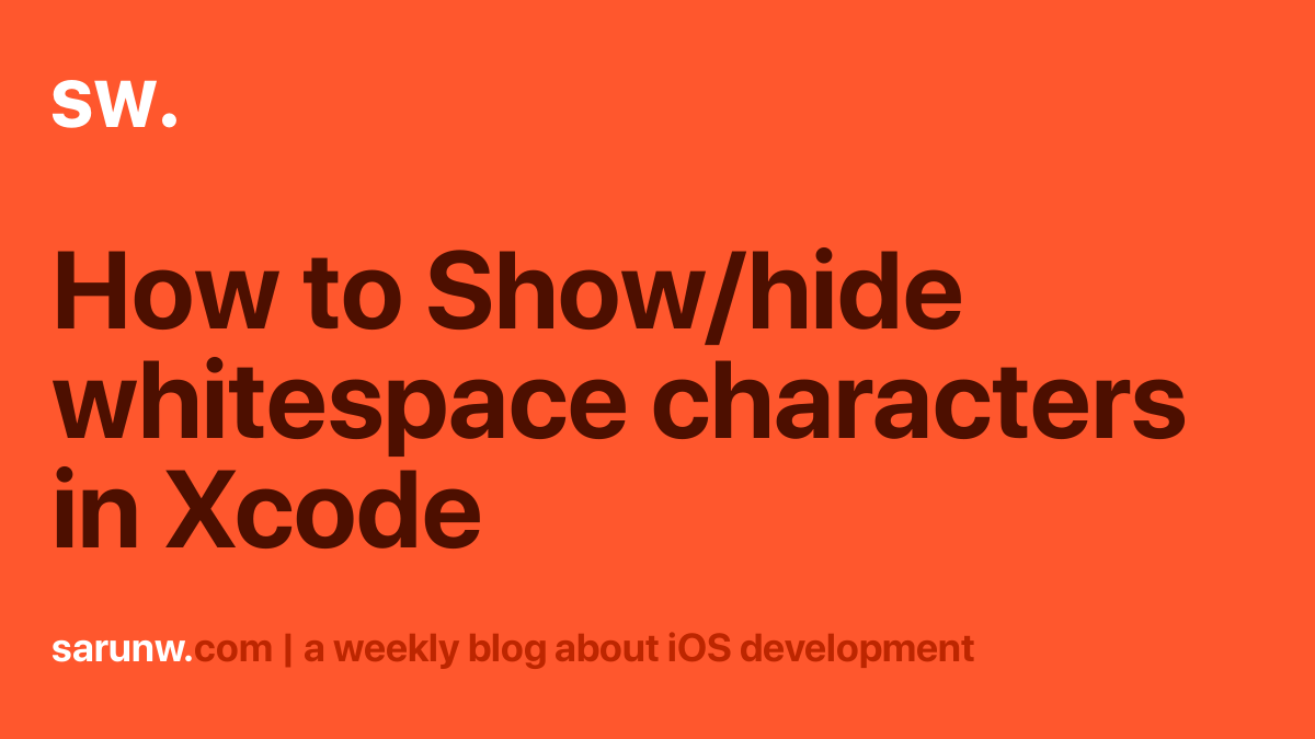 how-to-show-hide-whitespace-characters-in-xcode-sarunw