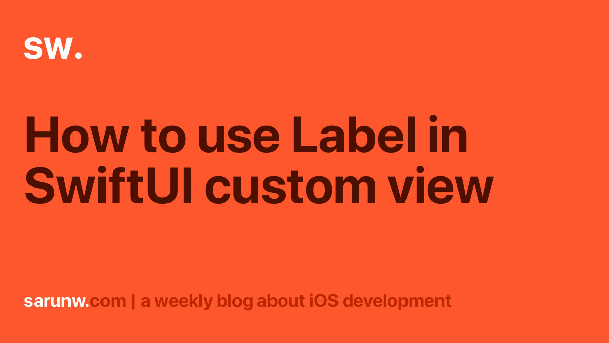 how-to-use-label-in-swiftui-custom-view-sarunw