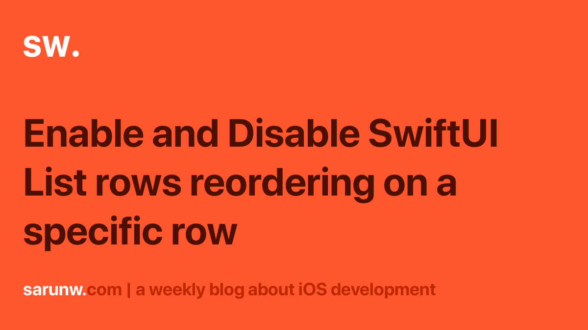 enable-and-disable-swiftui-list-rows-reordering-on-a-specific-row-sarunw