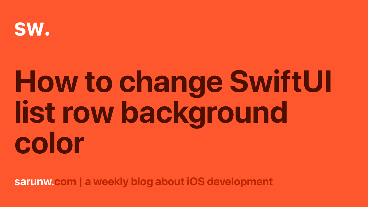 How to change SwiftUI list row background color Sarunw