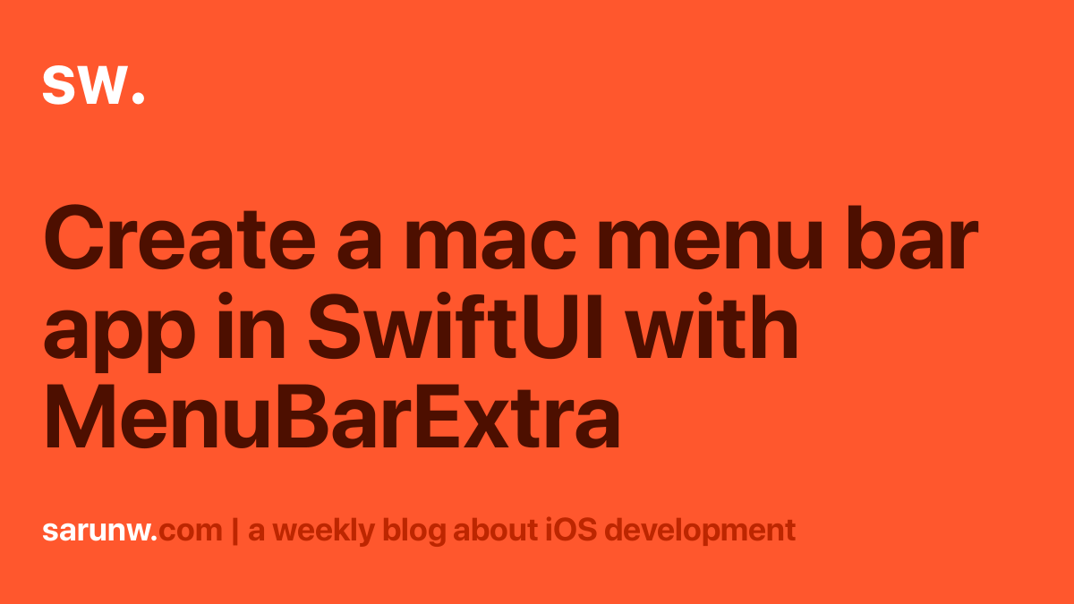 create-a-mac-menu-bar-app-in-swiftui-with-menubarextra-sarunw