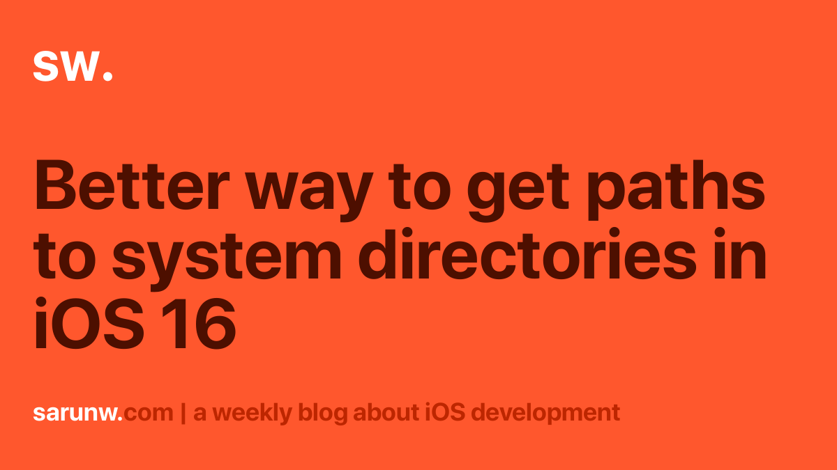 better-way-to-get-paths-to-system-directories-in-ios-16-sarunw